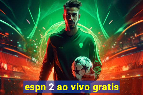 espn 2 ao vivo gratis